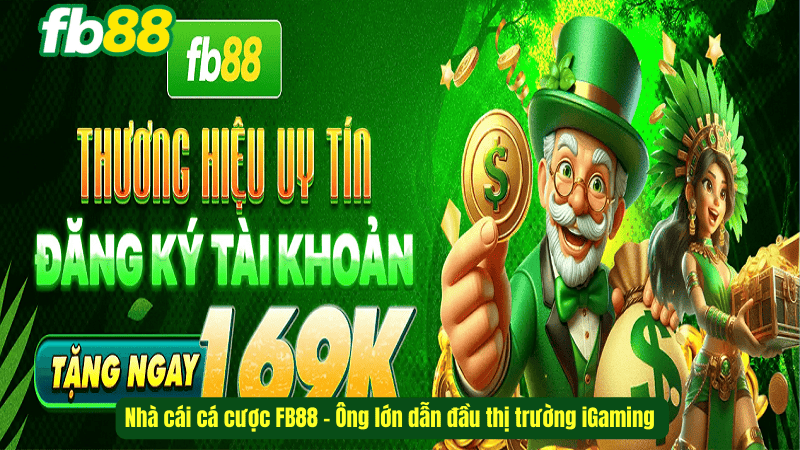 Nhà cái cá cược FB88 – Ông lớn dẫn đầu thị trường iGaming