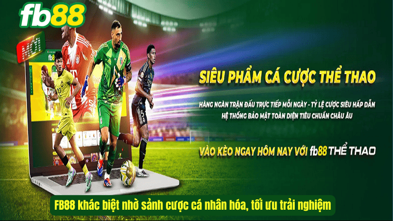 FB88 khác biệt nhờ sảnh cược cá nhân hóa, tối ưu trải nghiệm